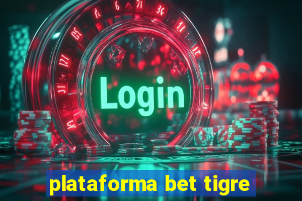 plataforma bet tigre